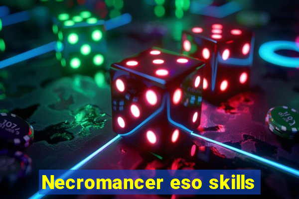 Necromancer eso skills